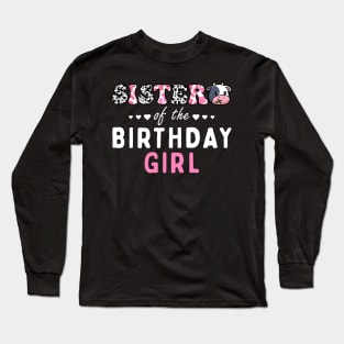 Sister Of Birthday For Girl Cow Farm Birthday Cow Long Sleeve T-Shirt